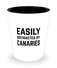 Funny Canaries Shot Glass Easily Distracted By Canaries