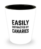 Funny Canaries Shot Glass Easily Distracted By Canaries