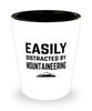 Funny Mountaineering Shot Glass Easily Distracted By Mountaineering