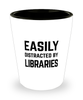 Funny Bibliophile Shot Glass Easily Distracted By Libraries