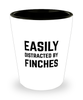 Funny Finches Shot Glass Easily Distracted By Finches