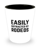 Funny Rodeos Shot Glass Easily Distracted By Rodeos