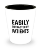 Funny Doctor Nurse Physician Shot Glass Easily Distracted By Patients