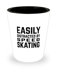 Funny Speed Skating Shot Glass Easily Distracted By Speed Skating