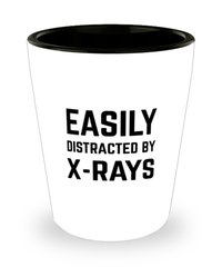 Funny X-Ray Technician Shot Glass Easily Distracted By X-Rays