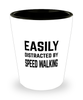 Funny Speed Walking Shot Glass Easily Distracted By Speed Walking
