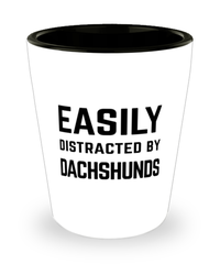 Funny Dachshunds Shot Glass Easily Distracted By Dachshunds