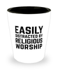 Funny Religion Shot Glass Easily Distracted By Religious Worship
