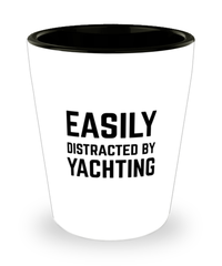 Funny Yacht Shot Glass Easily Distracted By Yachting