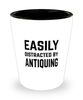 Funny Antiquer Shot Glass Easily Distracted By Antiquing