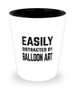 Funny Balloon Art Shot Glass Easily Distracted By Balloon Art