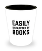 Funny Bibliophile Shot Glass Easily Distracted By Books