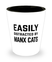 Funny Manx Cat Shot Glass Easily Distracted By Manx Cats