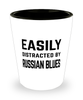 Funny Russian Blues Shot Glass Easily Distracted By Russian Blues