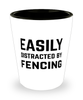 Funny Fencer Shot Glass Easily Distracted By Fencing