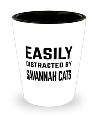 Funny Savannah Cat Shot Glass Easily Distracted By Savannah Cats