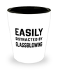 Funny Glassblower Shot Glass Easily Distracted By Glassblowing