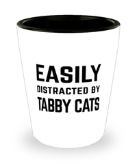 Funny Tabby Cat Shot Glass Easily Distracted By Tabby Cats