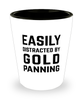 Funny Gold Panner Shot Glass Easily Distracted By Gold Panning