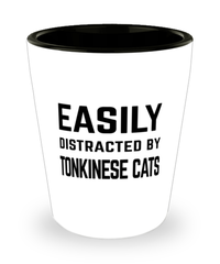 Funny Tonkinese Cat Shot Glass Easily Distracted By Tonkinese Cats