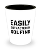 Funny Golfer Shot Glass Easily Distracted By Golfing