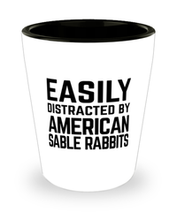 Funny American Sable Rabbit Shot Glass Easily Distracted By American Sable Rabbits