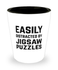 Funny Jigsaw Puzzles Shot Glass Easily Distracted By Jigsaw Puzzles
