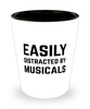 Funny Musicals Shot Glass Easily Distracted By Musicals