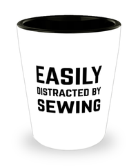 Funny Seamstress Shot Glass Easily Distracted By Sewing