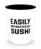 Funny Sushi Shot Glass Easily Distracted By Sushi