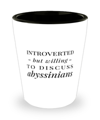 Funny Abyssinian Cat Shot Glass Introverted But Willing To Discuss Abyssinians