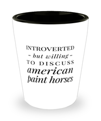 Funny Horse Shot Glass Introverted But Willing To Discuss American Paint Horses