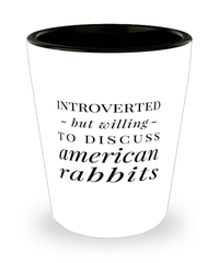 Funny Rabbit Shot Glass Introverted But Willing To Discuss American Rabbits