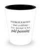 Funny Gold Panner Shot Glass Introverted But Willing To Discuss Gold Panning