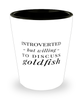Funny Goldfish Shot Glass Introverted But Willing To Discuss Goldfish