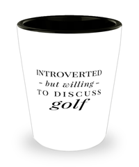 Funny Golf Shot Glass Introverted But Willing To Discuss Golf