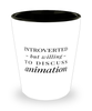 Funny Shot Glass Introverted But Willing To Discuss Animation