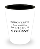 Funny Shot Glass Introverted But Willing To Discuss Anime