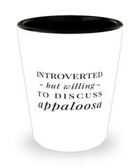 Funny Horse Shot Glass Introverted But Willing To Discuss Appaloosa