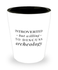 Funny Archeologist Shot Glass Introverted But Willing To Discuss Archeology