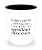 Funny Genetic Counselor Shot Glass Introverted But Willing To Discuss Hereditary Diseases
