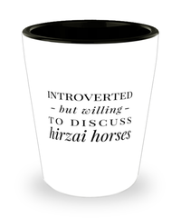 Funny Hirzai Horse Shot Glass Introverted But Willing To Discuss Hirzai Horses