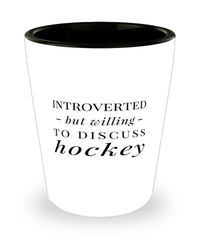 Funny Hockey Shot Glass Introverted But Willing To Discuss Hockey