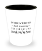 Funny Badmintonist Shot Glass Introverted But Willing To Discuss Badminton