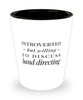 Funny Band Director Shot Glass Introverted But Willing To Discuss Band Directing