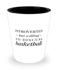 Funny Basketballer Shot Glass Introverted But Willing To Discuss Basketball