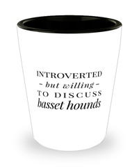 Funny Dog Shot Glass Introverted But Willing To Discuss Basset Hounds
