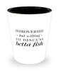 Funny Fish Shot Glass Introverted But Willing To Discuss Betta Fish