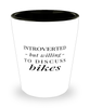 Funny Biker Shot Glass Introverted But Willing To Discuss Bikes