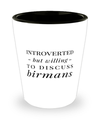 Funny Birman Cat Shot Glass Introverted But Willing To Discuss Birmans
